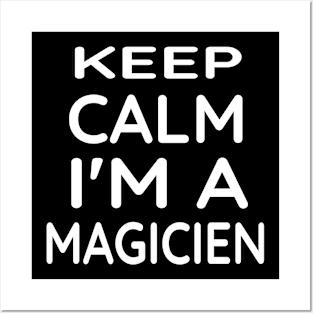 Keep Calm I'M A Magician Posters and Art